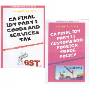 Narayan Commerce Academy's Indirect Tax [IDT Part I - Goods & Services Tax & Part II - Customs and Foreign Trade Policy] for CA Final May 2020 Exam by CA. Amit Jain